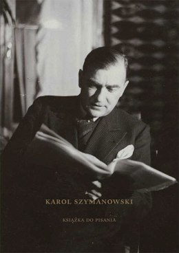 Karol Szymanowski. Książka do pisania