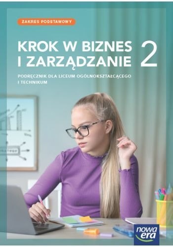 Nowa Biznes i zarządzanie KROK W BIZNES I ZARZĄDZANIE podręcznik 2 liceum i technikum zakres podstawowy