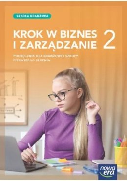 Nowa Biznes i zarządzanie KROK W BIZNES I ZARZĄDZANIE podręcznik 2 szkoła branżowa zakres rozszerzony EDYCJA 2024