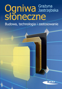 Ogniwa słoneczne. Budowa, technologia i zastosowanie