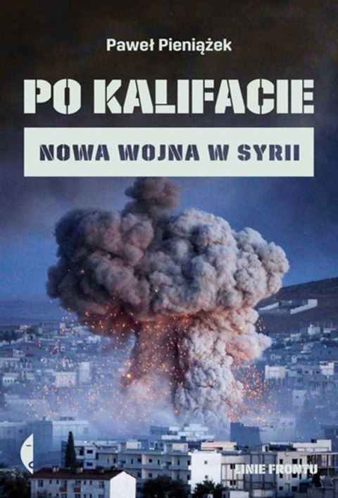 Po kalifacie nowa wojna w syrii