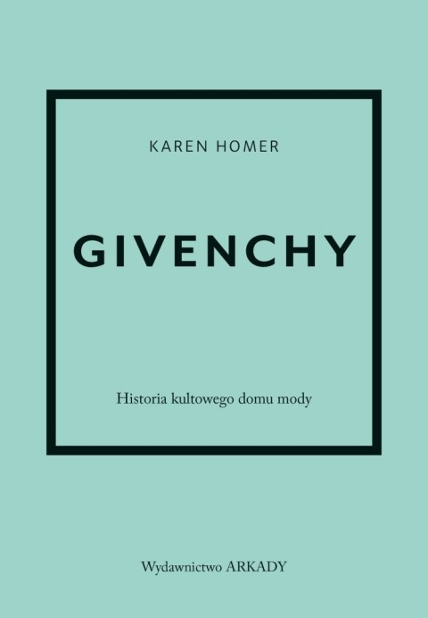 Givenchy. Historia kultowego domu mody