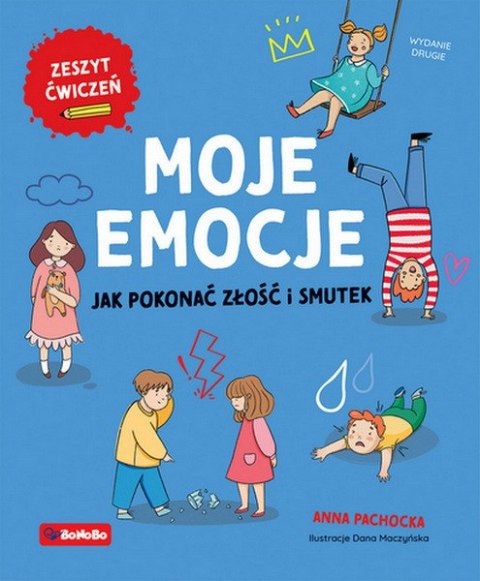 Moje emocje. Jak pokonać złość i smutek wyd. 2