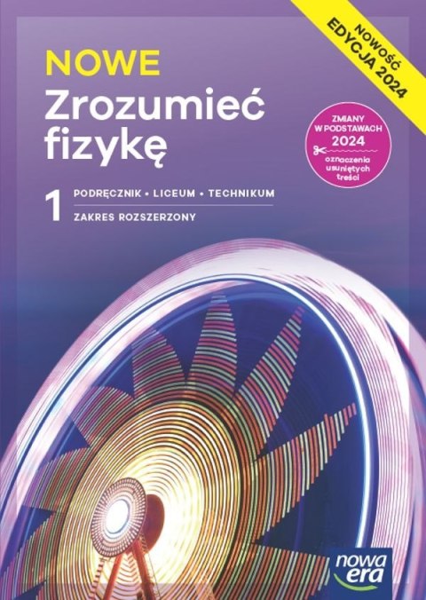 Nowa fizyka zrozumieć fizykę podręcznik 1 liceum i technikum zakres rozszerzony EDYCJA 2024