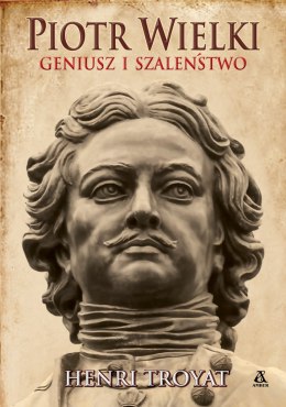 Piotr Wielki. Geniusz i szaleństwo wyd. 2024