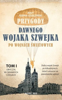 Przygody dawnego wojaka Szwejka po wojnach światowych. Tom 1