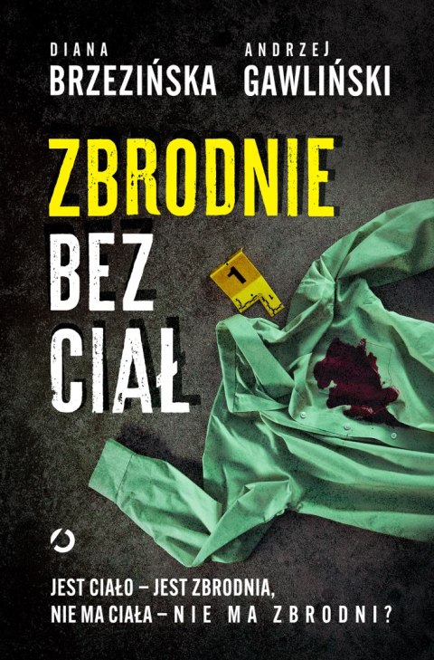 Zbrodnie bez ciał. Jest ciało - jest zbrodnia, nie ma ciała - nie ma zbrodni?