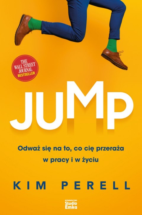 Jump. Odważ się na to, co cię przeraża w pracy i w życiu