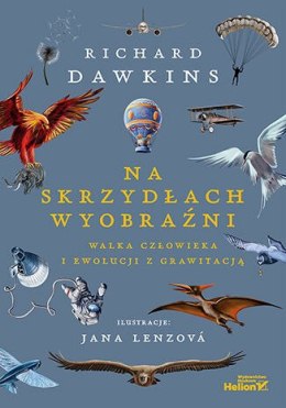 Na skrzydłach wyobraźni. Walka człowieka i ewolucji z grawitacją