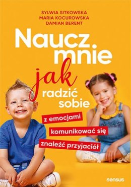 Naucz mnie jak radzić sobie z emocjami, komunikować się, znaleźć przyjaciół