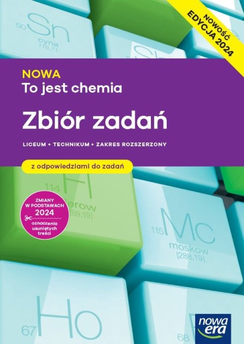 Nowa chemia to jest chemia zbiór zadań dla klas 1-4 liceum i technikum zakres rozszerzony EDYCJA 2024