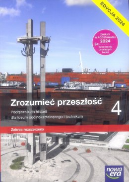 Nowa historia Zrozumieć przeszłość podręcznik 4 liceum technikum rozszerzony EDYCJA 2024