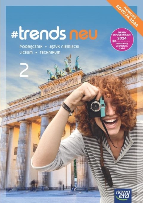 Nowa język niemiecki #trends neu 2 podręcznik liceum i technikum EDYCJA 2024