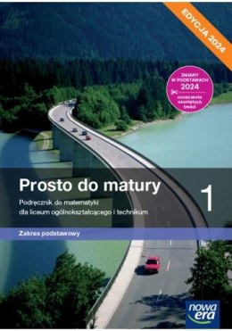 Nowa matematyka prosto do matury podręcznik klasa 1 liceum i technikum zakres podstawowy EDYCJA 2024