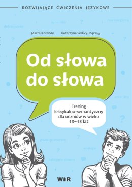 Od słowa do słowa trening leksykalno semantyczny dla uczniów w wieku 13-15 lat