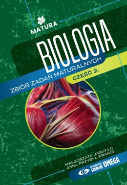 Biologia Zbiór zadań maturalnych Matura Część II - II wydanie