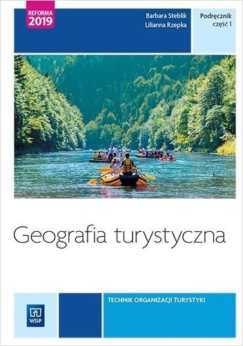 Geografia turystyczna. Turystyka. Podręcznik do nauki zawodu technik obsługi turystycznej Część 1 Tom IV