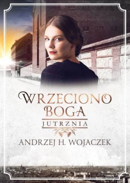 Jutrznia. Wrzeciono Boga. Tom 3