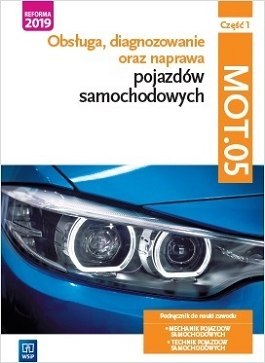 Obsługa, diagnozowanie oraz naprawa pojazdów samochodowych Kwalifikacja MOT.05 Część 1