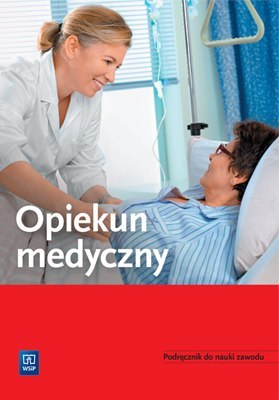 Opiekun medyczny. Podręcznik do nauki zawodu 174301