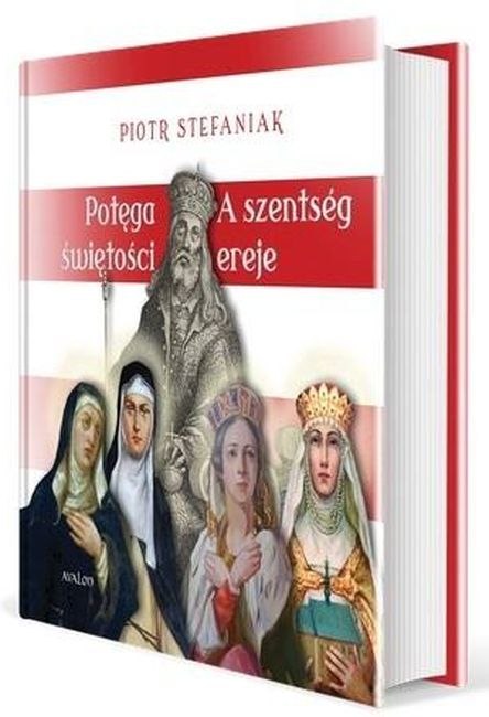 Potęga świętości. Cztery święte córki króla Beli IV: Kinga, Konstancja, Małgorzata i Jolenta