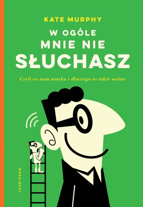 W ogóle mnie nie słuchasz!. Czyli co nam umyka i dlaczego to takie ważne