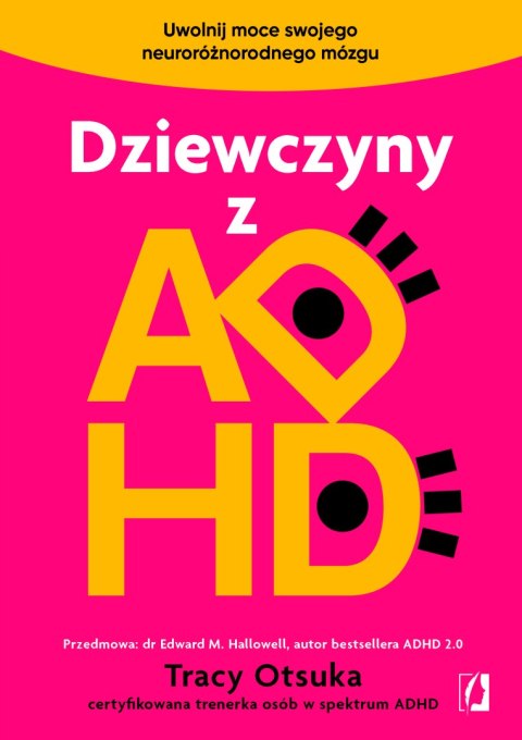 Dziewczyny z ADHD. Uwolnij moce swojego neuroróżnorodnego mózgu