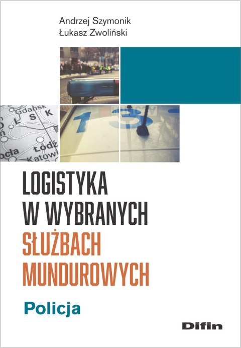 Logistyka w wybranych służbach mundurowych. Policja