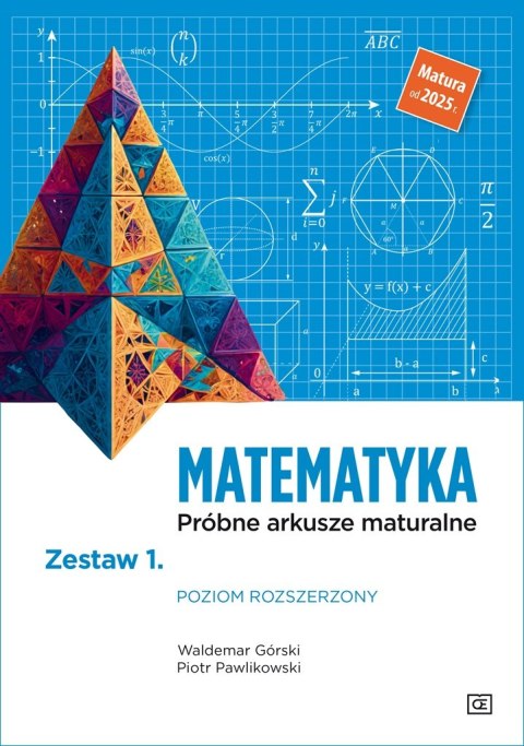 Matematyka. Próbne arkusze maturalne Zestaw 1. Poziom rozszerzony