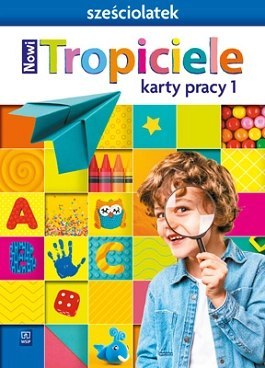 Nowi Tropiciele Sześciolatek karty pracy część 1