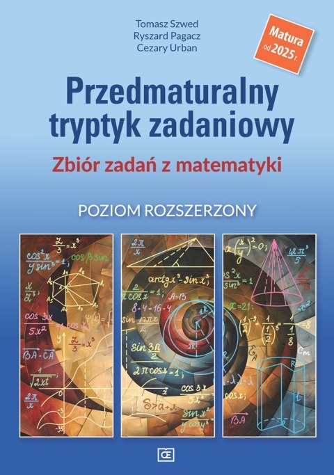 Przedmaturalny tryptyk zadaniowy. Zbiór zadań z matematyki. Poziom rozszerzony