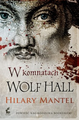 W komnatach Wolf Hall. Tomasz Cromwell. Tom 1