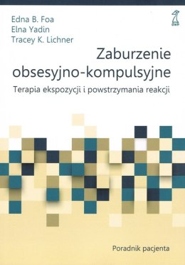 Zaburzenia obsesyjno-kompulsyjne. Poradnik pacjenta wyd. 2