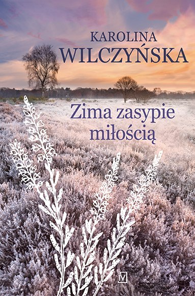 Zima zasypie miłością. Wrzosowa Polana. Tom 3