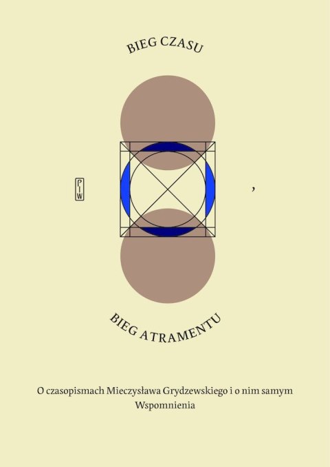 Bieg czasu, bieg atramentu. O czasopismach Mieczysława Grydzewskiego i o nim samym