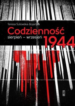 Codzienność. Sierpień-wrzesień 1944