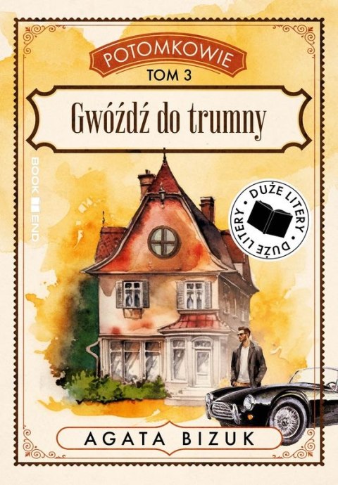 Gwóźdź do trumny. Potomkowie. Tom 3 (Duże Litery)