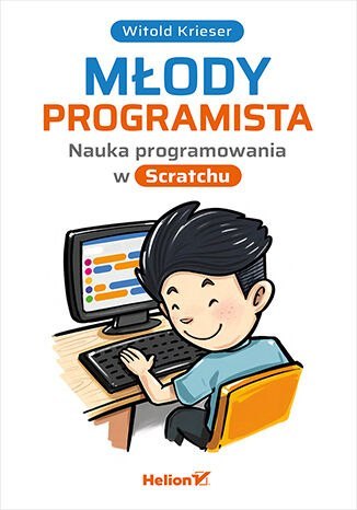 Młody programista. Nauka programowania w Scratchu