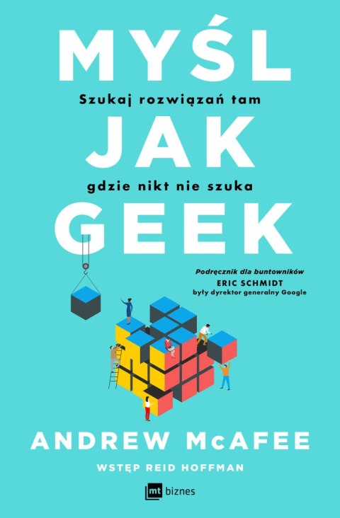 Myśl jak geek. Szukaj rozwiązań tam, gdzie nikt nie szuka