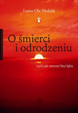 O śmierci i odrodzeniu. Czyli jak umrzeć bez lęku wyd. 2024