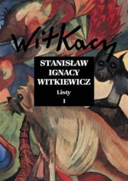 Stanisław ignacy witkiewicz listy Tom 1