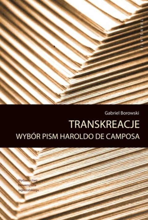 Transkreacje. Wybór pism Haroldo de Camposa. Translatio