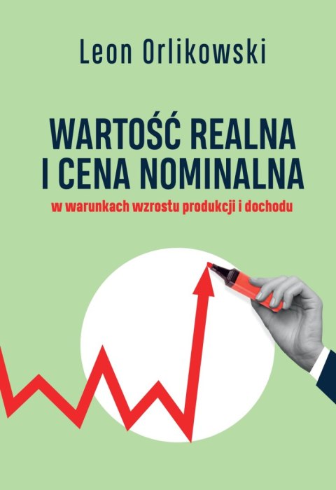 Wartość realna i cena nominalna w warunkach wzrostu produkcji i dochodu