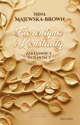 Florentyna i Konstanty 1916-1924. Zakładnicy wolności