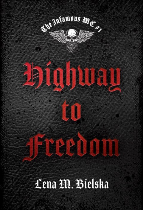 Highway to Freedom. The Infamous MC. Tom 1