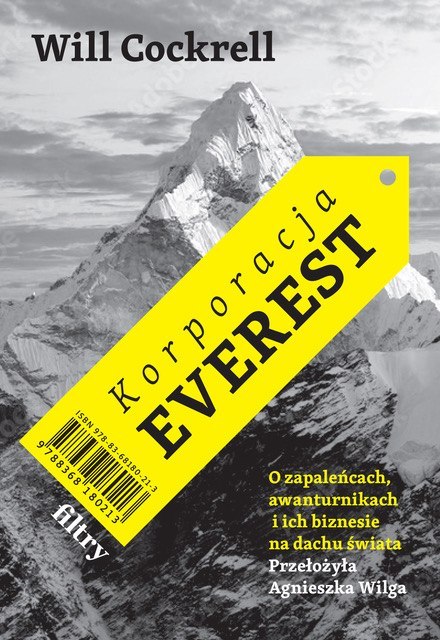 Korporacja Everest. O zapaleńcach, awanturnikach i ich biznesie na dachu świata