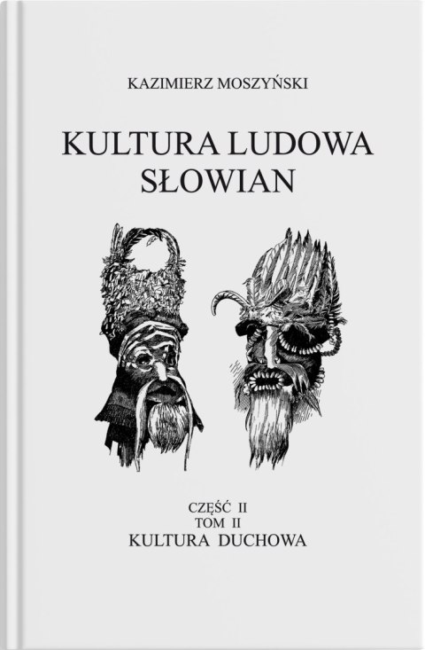 Kultura duchowa. Kultura Ludowa Słowian. Tom 2. Część 2