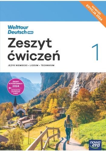 Nowa język niemiecki welttour deutsch neu 1 zeszyt ćwiczeń liceum i technikum EDYCJA 2024