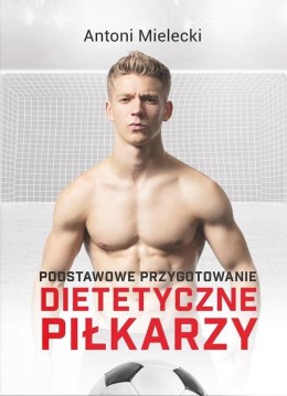 Podstawowe przygotowanie dietetyczne piłkarzy