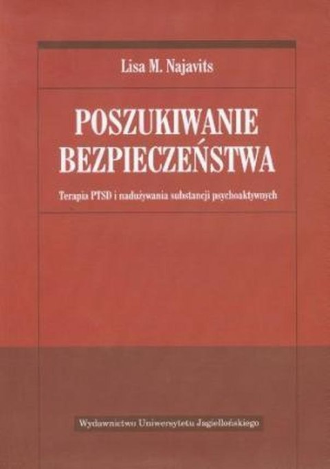 Poszukiwanie bezpieczeństwa. Terapia PTSD i nadużywania substancji psychoaktywnych